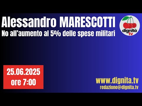 ALESSANDRO MARESCOTTI: NO ALL’AUMENTO AL 5% DELLE SPESE MILITARI
