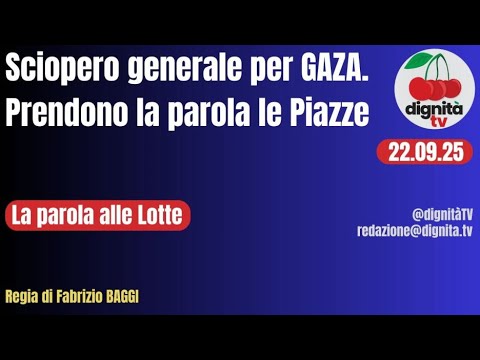 SCIOPERO GENERALE PER GAZA. PRENDONO LA PAROLA LE PIAZZE
