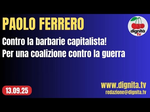 CONTRO LA BARBARIE CAPITALISTA! PER UNA COALIZIONE CONTRO LA GUERRA.