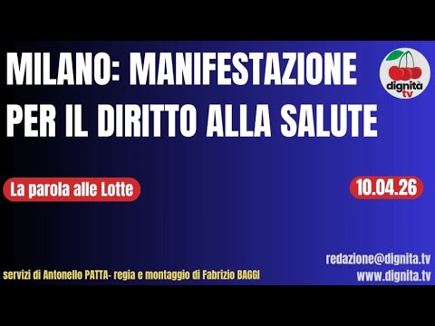 MILANO: MANIFESTAZIONE REGIONALE PER IL DIRITTO ALL ASALUTE