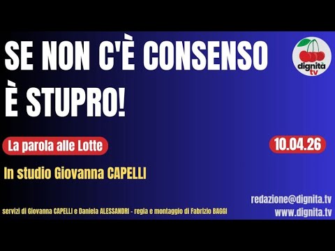 SE NON C’È CONSENSO È STUPRO