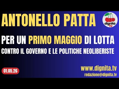 PER UN PRIMO MAGGIO DI LOTTA. CONTRO IL GOVERNO E LE POLITICHE NEOLIBERISTE