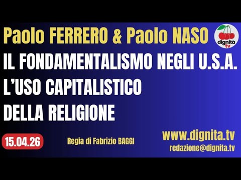 IL FONDAMENTALISMO NEGLI U.S.A. L’USO CAPITALISTICO DELLA RELIGIONE