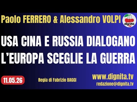 USA CINA E RUSSIA DIALOGANO. L’EUROPA SCEGLIE LA GUERRA