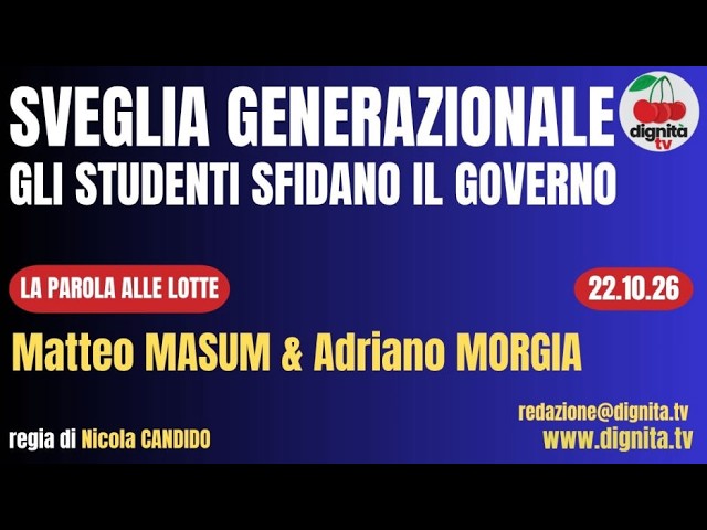 SVEGLIA GENERAZIONALE: GLI STUDENTI SFIDANO IL GOVERNO