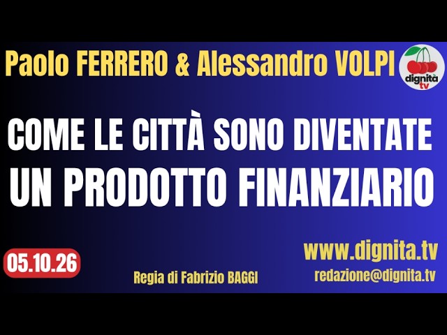 COME LE CITTÀ SONO DIVENTATE UN PRODOTTO FINANZIARIO!