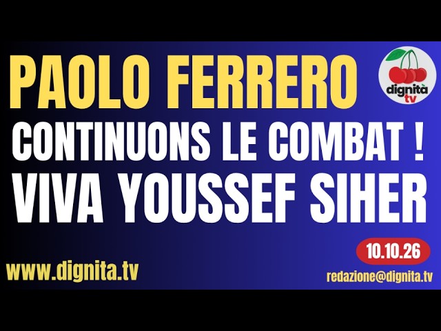 CONTINUONS LE COMBAT! VIVA YOUSSEF SIHER