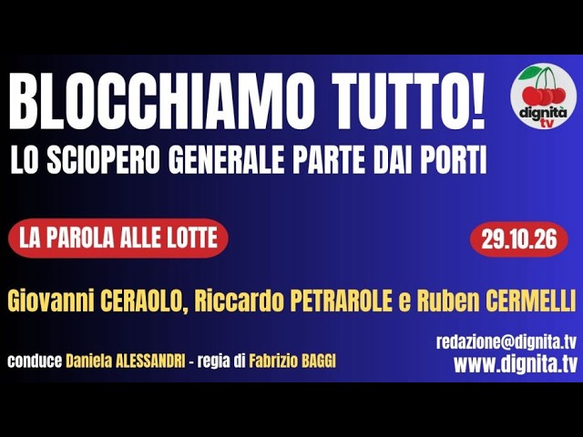 BLOCCHIAMO TUTTO! LO SCIOPERO GENERALE PARTE DAI PORTI