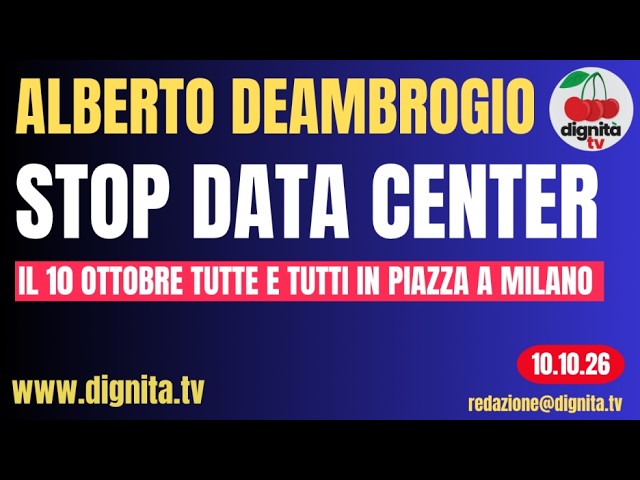 STOP DATA CENTER: IL 10 OTTOBRE TUTTE E TUTTI IN PIAZZA A MILANO